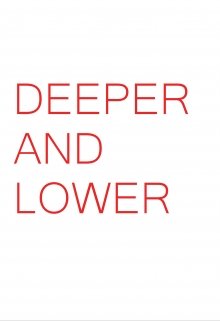 Deeper & Lower (Святая сублимация)